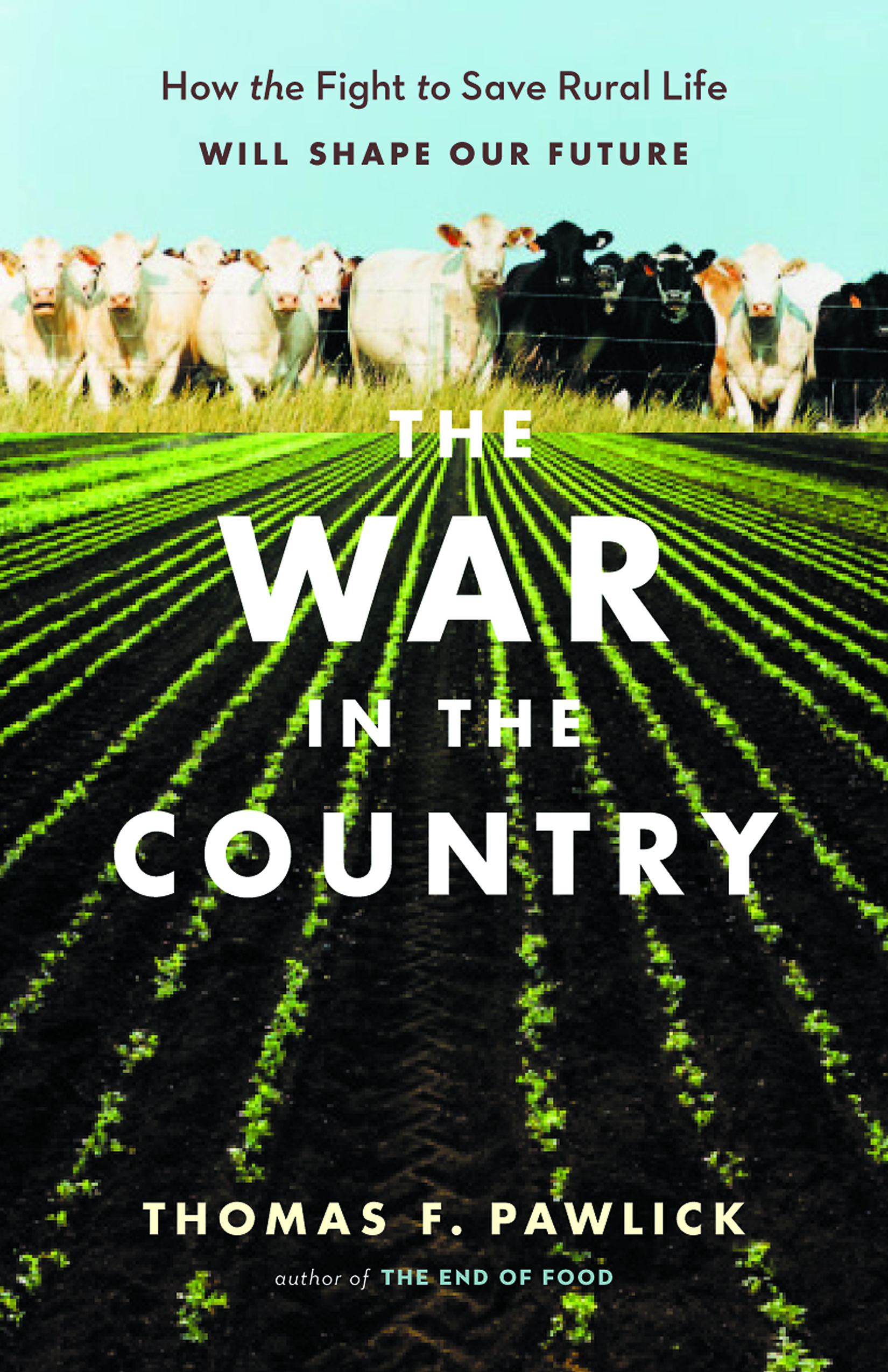 The War in the Country: How the Fight to Save Rural Life Will Shape Our Future